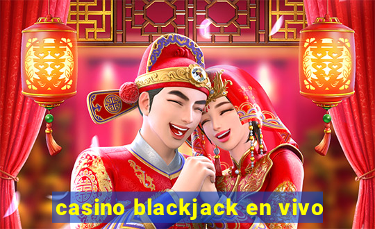 casino blackjack en vivo