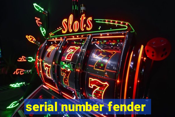 serial number fender