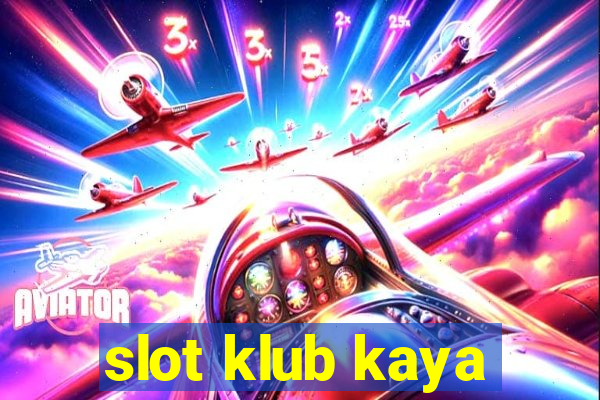 slot klub kaya