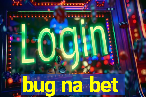 bug na bet