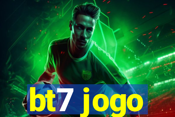 bt7 jogo