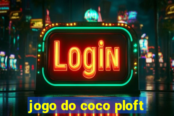 jogo do coco ploft