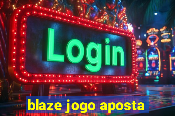 blaze jogo aposta