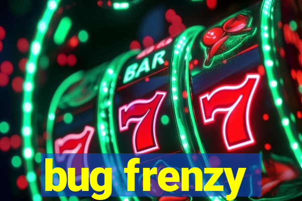 bug frenzy