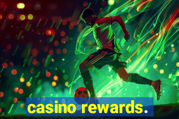 casino rewards.