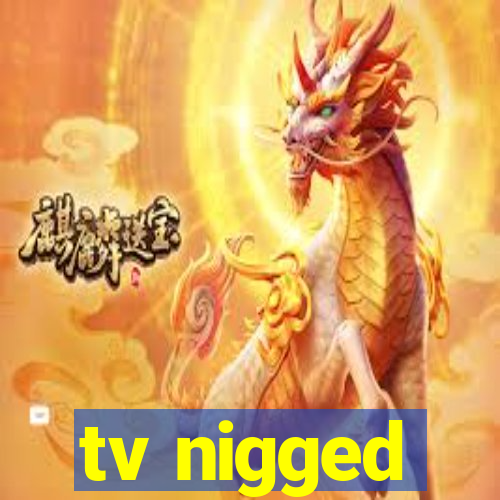 tv nigged