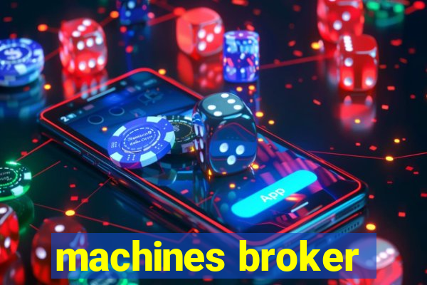 machines broker