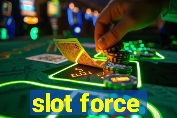 slot force