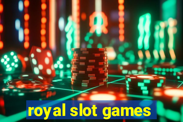 royal slot games