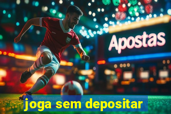 joga sem depositar