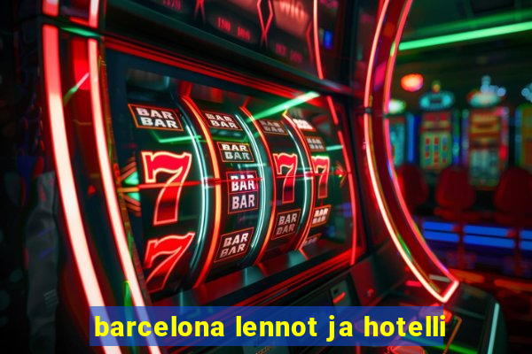 barcelona lennot ja hotelli