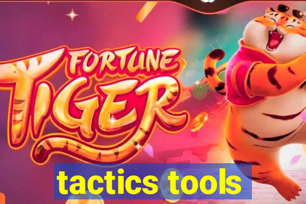 tactics tools