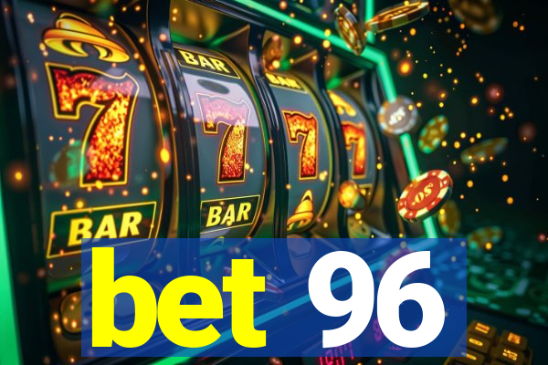 bet 96