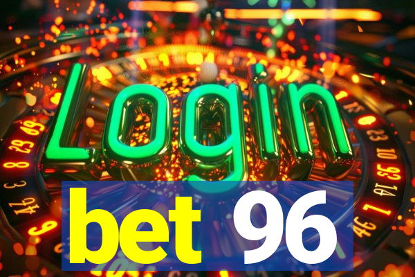 bet 96