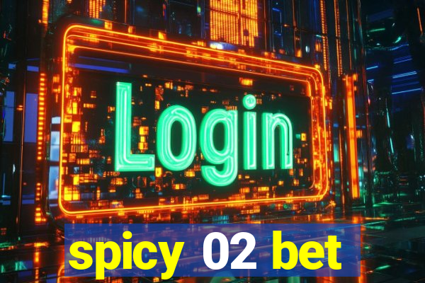 spicy 02 bet