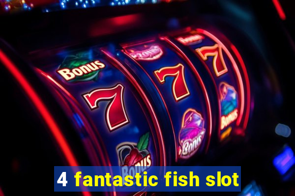 4 fantastic fish slot