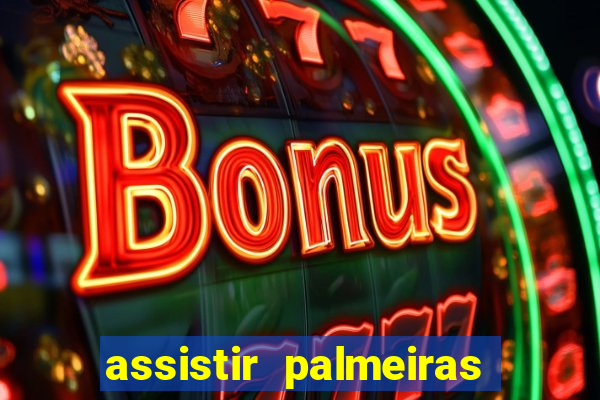 assistir palmeiras x botafogo multicanais