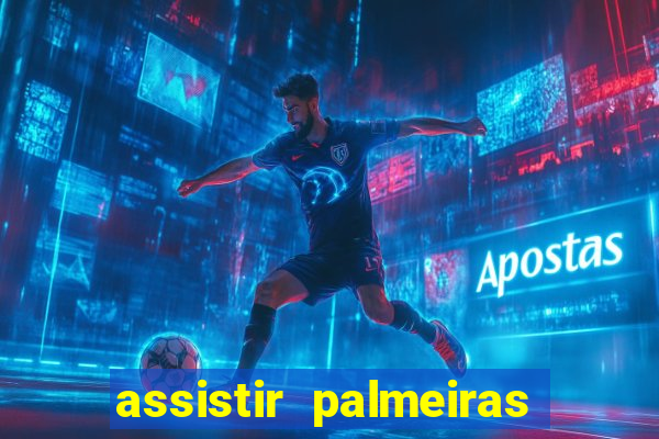 assistir palmeiras x botafogo multicanais