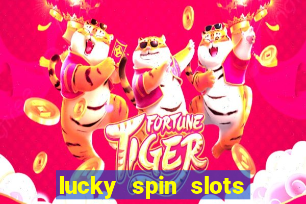 lucky spin slots win jackpot