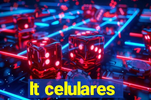 lt celulares