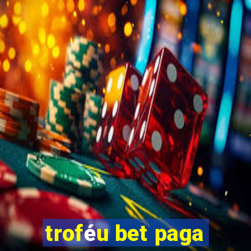 troféu bet paga