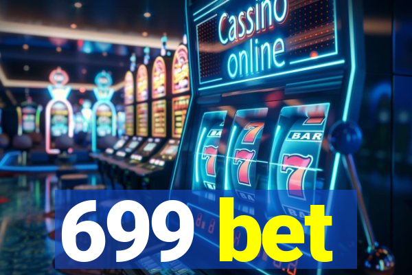 699 bet