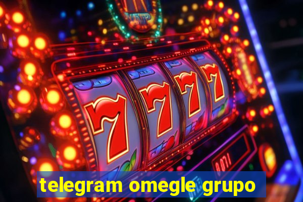 telegram omegle grupo