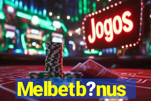 Melbetb?nus