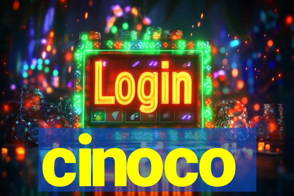 cinoco