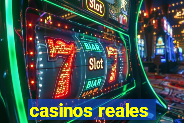 casinos reales