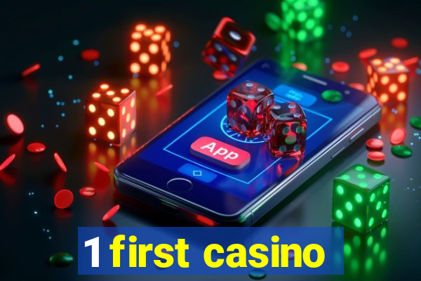 1 first casino