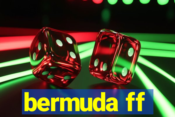 bermuda ff