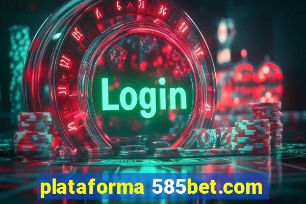 plataforma 585bet.com