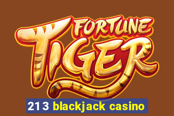 21 3 blackjack casino