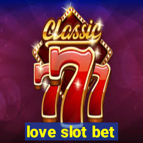 love slot bet