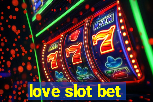 love slot bet