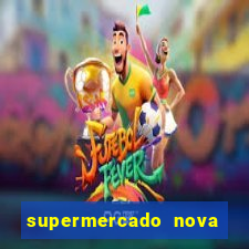 supermercado nova gera  o vila cisper