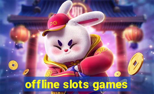 offline slots games