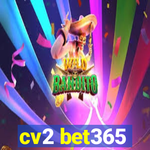 cv2 bet365