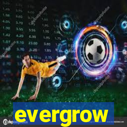 evergrow