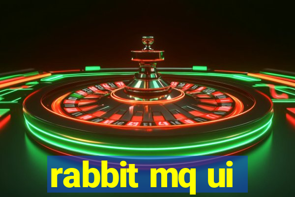 rabbit mq ui