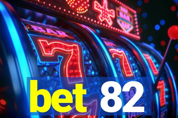 bet 82