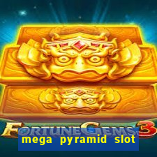 mega pyramid slot free play