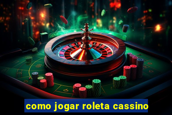 como jogar roleta cassino