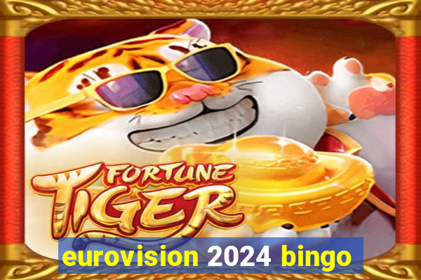 eurovision 2024 bingo