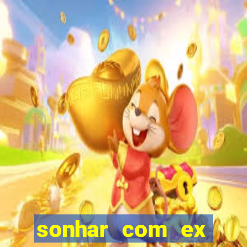 sonhar com ex namorado no jogo do bicho