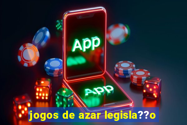 jogos de azar legisla??o