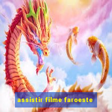 assistir filme faroeste