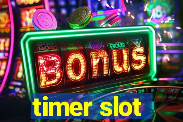 timer slot