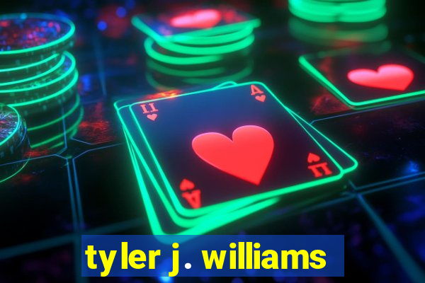 tyler j. williams